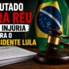 Deputado vira réu por injúria contra o presidente Lula