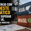 Comércio com Sudeste Asiático pode superar EUA e UE, projeta ministro