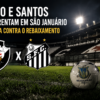 Vasco e Santos se enfrentam em São Januário pela luta contra o rebaixamento